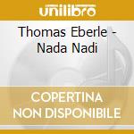 Thomas Eberle - Nada Nadi cd