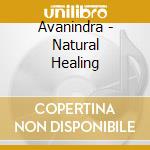 Avanindra - Natural Healing cd musicale di AVANINDRA