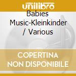 Babies Music-Kleinkinder / Various cd