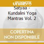Satyaa - Kundalini Yoga Mantras Vol. 2 cd