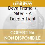 Deva Premal / Miten - A Deeper Light cd