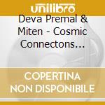 Deva Premal & Miten - Cosmic Connectons Live cd
