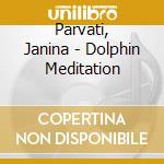 Parvati, Janina - Dolphin Meditation cd