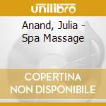 Anand, Julia - Spa Massage cd musicale di Music Beauty