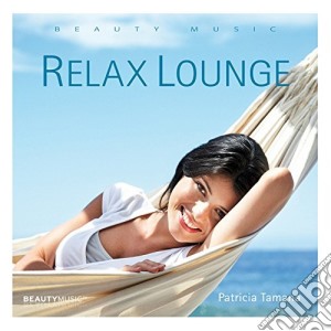 Tamana, Patricia - Relax Lounge cd musicale di Tamana, Patricia