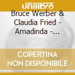 Bruce Werber & Claudia Fried - Amadinda - Konzept cd