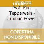 Prof. Kurt Tepperwein - Immun Power cd
