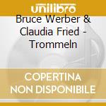 Bruce Werber & Claudia Fried - Trommeln cd
