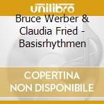 Bruce Werber & Claudia Fried - Basisrhythmen cd