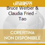 Bruce Werber & Claudia Fried - Tao cd