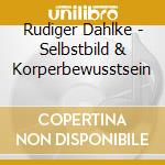 Rudiger Dahlke - Selbstbild & Korperbewusstsein cd