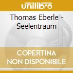 Thomas Eberle - Seelentraum cd