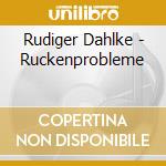 Rudiger Dahlke - Ruckenprobleme cd musicale di Rudiger Dahlke