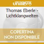 Thomas Eberle - Lichtklangwelten cd