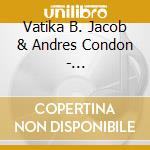 Vatika B. Jacob & Andres Condon - Heilmeditation cd musicale di Vatika B. Jacob & Andres Condon
