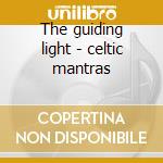 The guiding light - celtic mantras cd