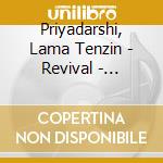 Priyadarshi, Lama Tenzin - Revival - Sanskrit Buddhist Chants cd musicale di LAMA TENZIN PRIYADARSHI