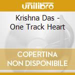 Krishna Das - One Track Heart cd musicale di Das Krishna