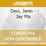 Devi, Janin - Jay Ma cd