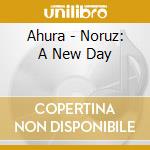 Ahura - Noruz: A New Day cd