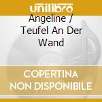 Angeline / Teufel An Der Wand cd