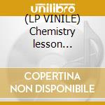 (LP VINILE) Chemistry lesson music...... lp vinile di Brothers Chemical