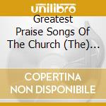 Greatest Praise Songs Of The Church (The) - Jesus You Are Lord / Various cd