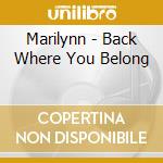 Marilynn - Back Where You Belong cd musicale di Marilynn