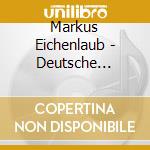 Markus Eichenlaub - Deutsche Orgelromantik cd musicale di Markus Eichenlaub