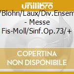 Ridil/Blohn/Laux/Div.Ensembles - Messe Fis-Moll/Sinf.Op.73/+ cd