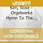 Kirn, Rose - Orgelwerke Hymn To The Stars cd