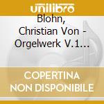 Blohn, Christian Von - Orgelwerk V.1 (Silbermann Org) cd