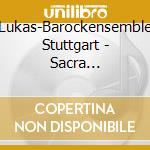 Lukas-Barockensemble Stuttgart - Sacra Partitura cd musicale di Lukas