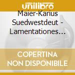 Maier-Karius Suedwestdeut - Lamentationes Jeremiae cd