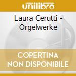 Laura Cerutti - Orgelwerke cd