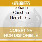 Johann Christian Hertel - 6 Sonaten Fur Violine Und B.C. cd musicale di Johann Christian Hertel