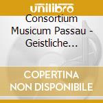 Consortium Musicum Passau - Geistliche Kammermusik Ulm Bis Wien cd musicale di Consortium Musicum Passau