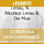 Lenau, N. - Nikolaus Lenau & Die Musi cd