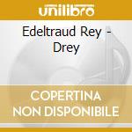 Edeltraud Rey - Drey cd musicale di Edeltraud Rey