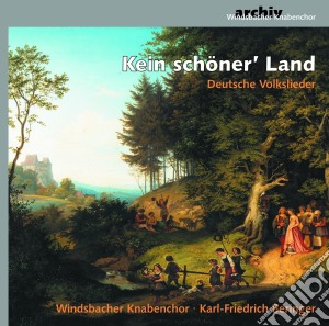 Karl-Friedrich Beringer / Windsbach Boys Choir - Kein Schoner' Land: Deutsche Volkslieder cd musicale di Kein Schöner' Land