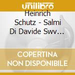 Heinrich Schutz - Salmi Di Davide Swv 22-47 Op.2 - Beringer Karl-friedrich Dir / windsbach Boys Choir cd
