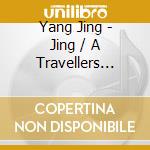 Yang Jing - Jing / A Travellers Chant