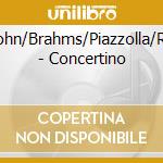 Mendelssohn/Brahms/Piazzolla/Rosenblatt - Concertino cd musicale di Mendelssohn/Brahms/Piazzolla/Rosenblatt