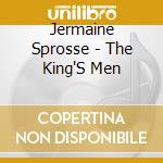 Jermaine Sprosse - The King'S Men cd musicale di Jermaine Sprosse
