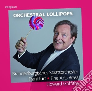 Orchestral Lollipops- Griffiths Howard Dir cd musicale di Orchestral Lollipops