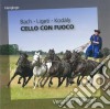 Zoltan Kodaly - Cello Con Fuoco - Sonata Per Violoncello Solo cd