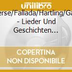 Diverse/Fallada/Hartling/Gaard - Lieder Und Geschichten Aus Unse cd musicale di Diverse/Fallada/Hartling/Gaard