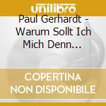 Paul Gerhardt - Warum Sollt Ich Mich Denn Gramen? cd