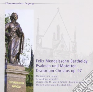 Felix Mendelssohn - Psalmen Und Motetten, Oratorium Christus Op.97 cd musicale di Mendelssohn Felix