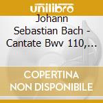 Johann Sebastian Bach - Cantate Bwv 110, 63, 190, Vol.2 cd musicale di Bach Johann Sebastian